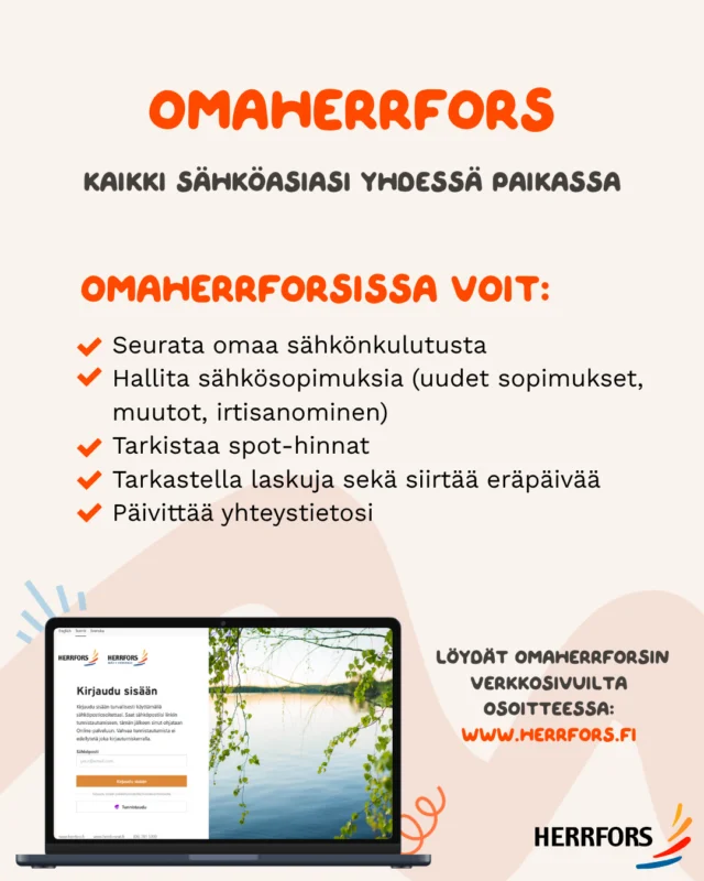 (FI/SVE) OmaHerrfors – sähköasiat yhdessä paikassa 🧡⁠
⁠
OmaHerrfors-palvelussa hoidat sähköasioitasi helposti silloin, kun sinulle parhaiten sopii. Verkkopalvelussa voit muun muassa tarkastella laskuja ja sopimuksia, seurata sähkön- ja kaukolämmönkulutusta, ladata kulutustietoja sekä päivittää yhteystietosi.⁠
⁠
Voit myös tehdä uuden sähkösopimuksen, muuttoilmoituksen ja lähettää palautetta asiakaspalveluumme, turvallisesti ja vaivattomasti yhdellä kirjautumisella.⁠
⁠
OmaHerrfors auttaa sinua seuraamaan energiankäyttöäsi ja tekee arjen asioinnista helpompaa.⁠
⁠
🔸Lue lisää: www.herrfors.fi⁠
⁠
//⁠
⁠
MinHerrfors – elärenden samlade på ett ställe 🧡⁠
⁠
Med MinHerrfors sköter du enkelt dina elärenden när det passar dig. I nättjänsten kan du bland annat granska dina fakturor och avtal, följa din el- och fjärrvärmeförbrukning, ladda ner förbrukningsuppgifter och uppdatera dina kontaktuppgifter.⁠
⁠
Du kan också göra nytt elavtal, flyttanmälan och skicka respons till vår kundtjänst, tryggt och smidigt med en enda inloggning.⁠
⁠
MinHerrfors hjälper dig att få bättre koll på din energianvändning och gör vardagen lite enklare.⁠
⁠
🔸Läs mer på www.herrfors.fi⁠
⁠
#herrfors